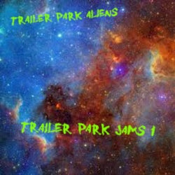 Trailer Park Jams 1