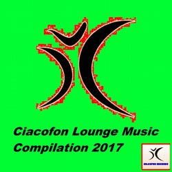 Ciacofon Lounge Music Compilation 2017