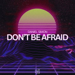 Don't Be Afraid