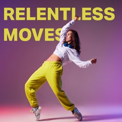 Relentless Moves