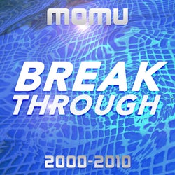 Break Through (2000-2010)