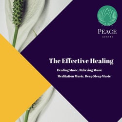 The Effective Healing (Healing Music, Relaxing Music, Meditation Music, Deep Sleep Music)