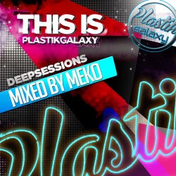 This Is Plastik Galaxy - Deeps Sessions Mixed By Meko