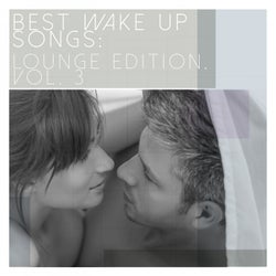 Best Wake up Songs: Lounge Edition, Vol. 3