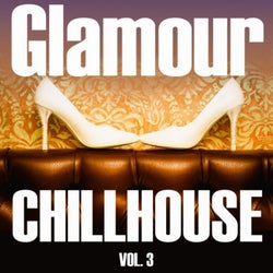 Glamour Chillhouse, Vol. 3