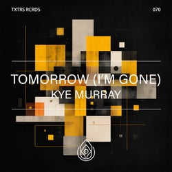 Tomorrow (I'm Gone)