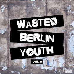 Wasted Berlin Youth, Vol. 8