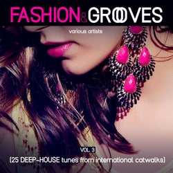 Fashion & Grooves, Vol. 3 (25 Deep-House Tunes from International Catwalks)