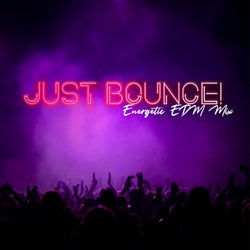 Just Bounce! Energetic EDM Mix