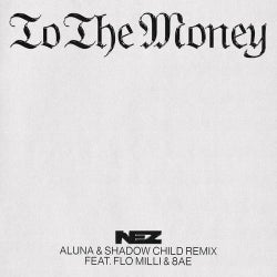 To The Money (feat. Flo Milli & 8AE) (Aluna & Shadow Child Extended Remix)