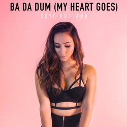 Ba Da Dum (My Heart Goes)