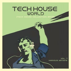 Tech House World, Vol. 1 ( Tech House Collection 2016)