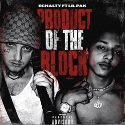 Product Of The Block (feat. Lil Pak)