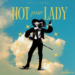 Not Your Lady