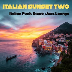 Italian Sunset Two - ITALIAN FUNK, DISCO, JAZZ LOUNGE