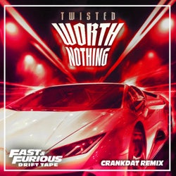 WORTH NOTHING (feat. Oliver Tree) (Crankdat Remix / Fast & Furious: Drift Tape/Phonk Vol 1)