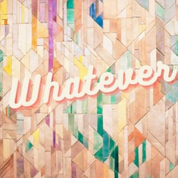 Whatever