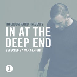 Toolroom Radio Presents: In At The Deep End