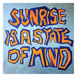 Sunrise is a state of mind