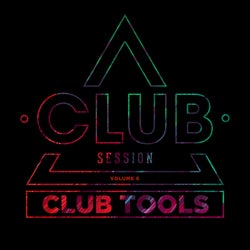 Club Session pres. Club Tools Vol. 6