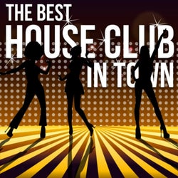 The Best House Club in Town
