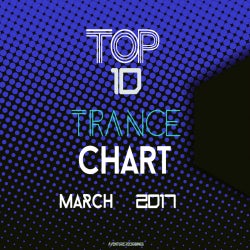 TOP 10 TRANCE MARCH 2017