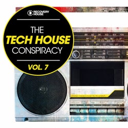 The Tech House Conspiracy Vol. 7