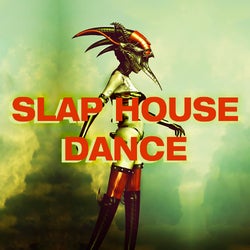 SLAP HOUSE DANCE 2022