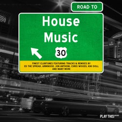 Road To House Music Vol. 30