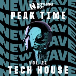 Nothing But... Peak Time Tech House, Vol. 21