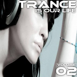Trance Is Our Life - Volume 02