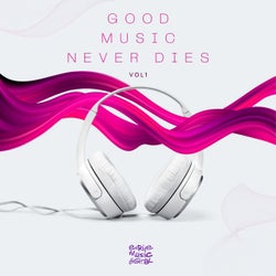 Good Music Never Dies, Vol.1
