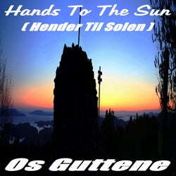 Hands to the Sun (Hender til solen)