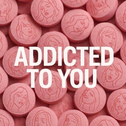 Addicted to you