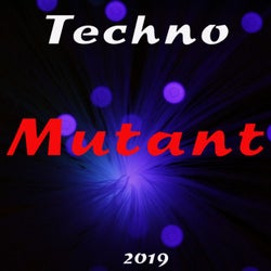 Techno Mutant 2019