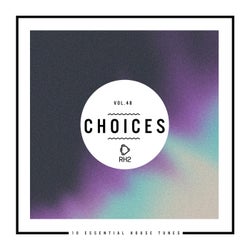 Choices - 10 Essential House Tunes, Vol. 48