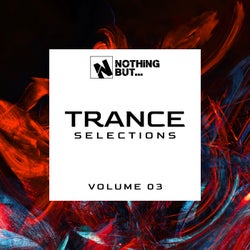 Nothing But... Trance Selections, Vol. 03