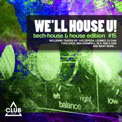We'll House U! - Tech House & House Edition Vol. 15