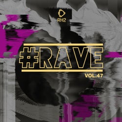 #rave, Vol. 47