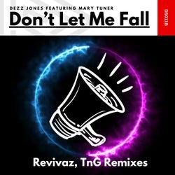 Don't Let Me Fall (The Remixes)
