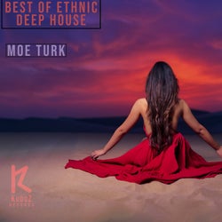 Best Of Ethnic Deep House By Moe Turk