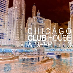 Chicago Club House & Deep, Vol. 3