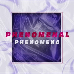 Phenomenal Phenomena AUG 24