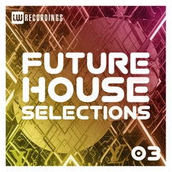 Future House Selections, Vol. 03