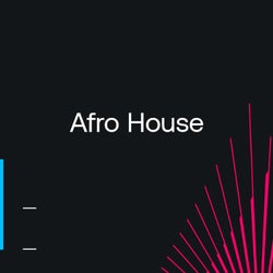 Dance Floor Essentials 2022: Afro House