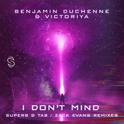 I Don't Mind - Super8 & Tab and Zack Evans Remixes