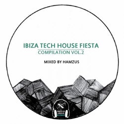 Ibiza Tech House Fiesta Compilation Vol.2 Mixed By Hamzus