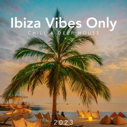 Ibiza Vibes Only 2023 (Chill & Deep House)