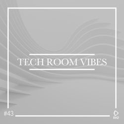Tech Room Vibes Vol. 43