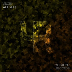 Wet You